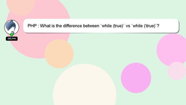 PHP : What is the difference between `while (true)` vs `while (\true)`? смотреть онлайн