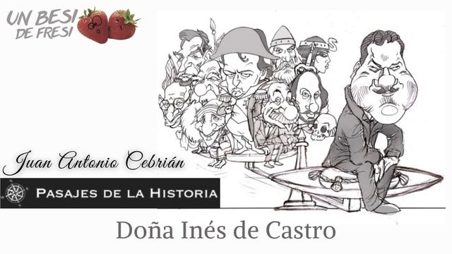 Doña Inés de Castro - Pasajes de la Historia (Juan Antonio Cebrián). смотреть онлайн