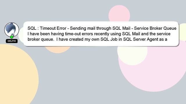 SQL : Timeout Error - Sending mail through SQL Mail - Service Broker Queue смотреть онлайн