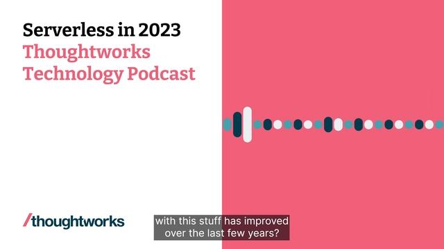 Serverless in 2023 — Thoughtworks Technology Podcast смотреть онлайн