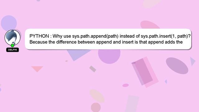 PYTHON : Why use sys.path.append(path) instead of sys.path.insert(1, path)? смотреть онлайн