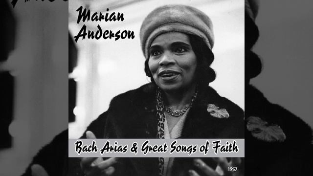 Marian Anderson : Johann Sebastian Bach Arias & Great Songs of Faith - Johann Sebastian Bach -... смотреть онлайн