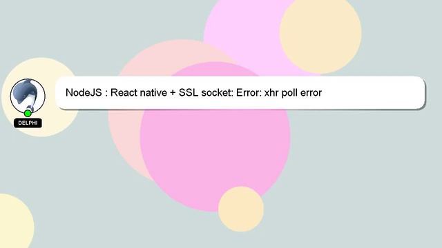 NodeJS : React native + SSL socket: Error: xhr poll error смотреть онлайн