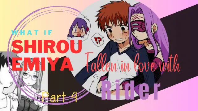 what if shirou emiya fallen in love with rider (Medusa ) Part 4 смотреть онлайн
