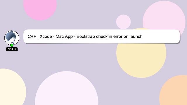 C++ : Xcode - Mac App - Bootstrap check in error on launch смотреть онлайн