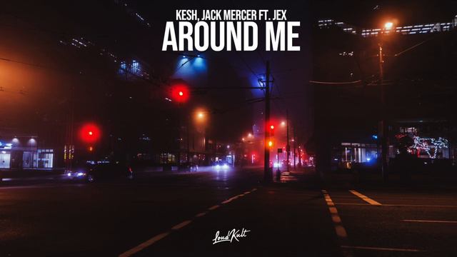 Kesh X Jack Mercer feat. Jex - Around Me смотреть онлайн