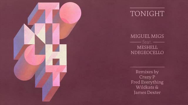Miguel Migs 'Tonight feat. Meshell Ndegeocello (Crazy P Remix)' смотреть онлайн