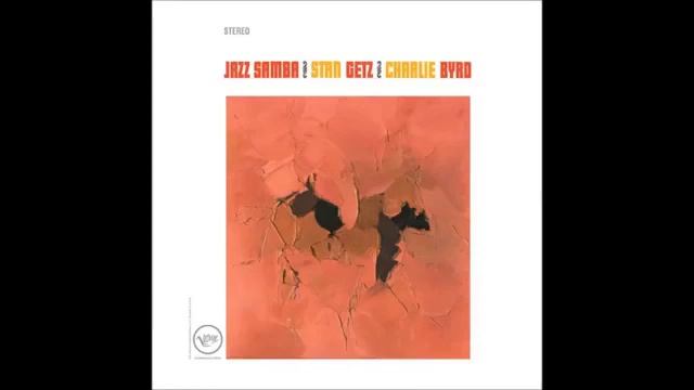 Stan Getz Charlie Byrd Jazz Samba 1962 COMPLETE CD смотреть онлайн