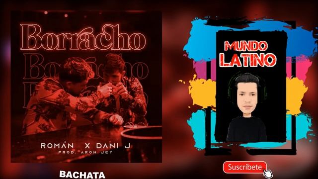 BORRACHO - Román · Dani J (Bachata 2023?) смотреть онлайн