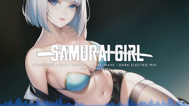 SAMURAI GIRL Cyberpunk / Midtempo / Dark Techno / Dark Wave / Dark Electro Mix смотреть онлайн