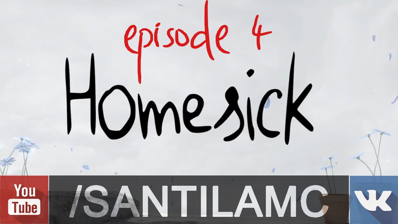 Homesick - Эпизод 4 - Прохождение от SMC смотреть онлайн