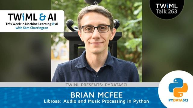 Librosa: Audio and Music Processing in Python with Brian McFee - TWiML Talk #263 смотреть онлайн