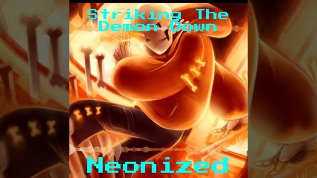 Striking The Demon Down - Underswap/Revenge (Neonized)