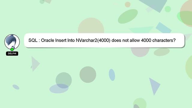 SQL : Oracle Insert Into NVarchar2(4000) does not allow 4000 characters? смотреть онлайн