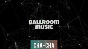CHA-CHA•ГИПНОЗЫ•ЧА-ЧА-ЧА•BALLROOM MUSIC•МУЗЫКА ДЛЯ БАЛЬНЫХ ТАНЦЕВ