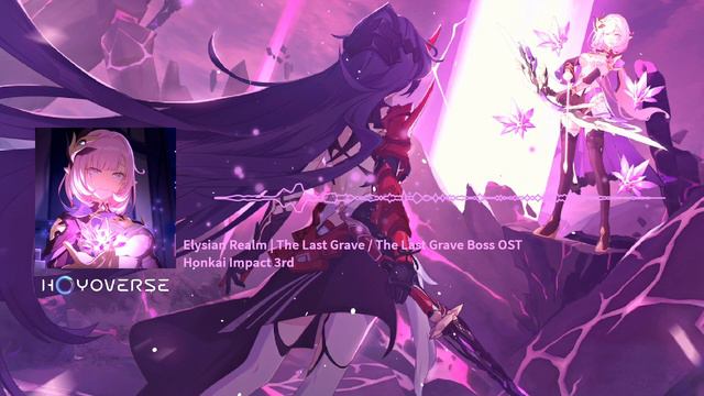 Elysian Realm OST - The Last Grave / The Last Grave Boss | Honkai Impact 3rd смотреть онлайн