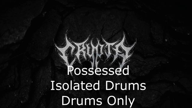 Crypta - Possessed [Isolated Drums - Drums Only] смотреть онлайн