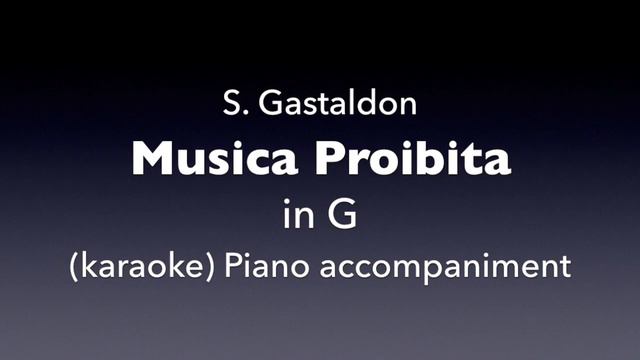 Musica Proibita  S.Gastaldon   In  G   Piano Accompaniment(karaoke)