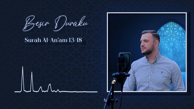 Besir Duraku - Al An'am (13-18) | بصير دوراكو - سورة الأنعام смотреть онлайн