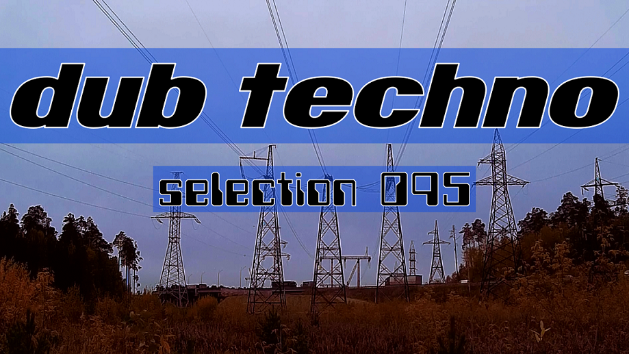 DUB TECHNO || Selection 095 || даб техно подборка смотреть онлайн