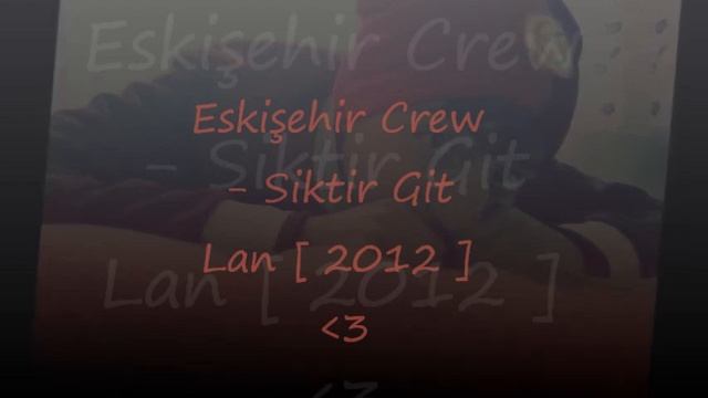 Eskişehir Crew ~ Siktir Git Lan смотреть онлайн