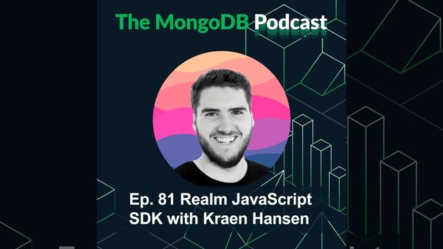Ep. 81 The Realm JavaScript SDK with Kraen Hansen смотреть онлайн