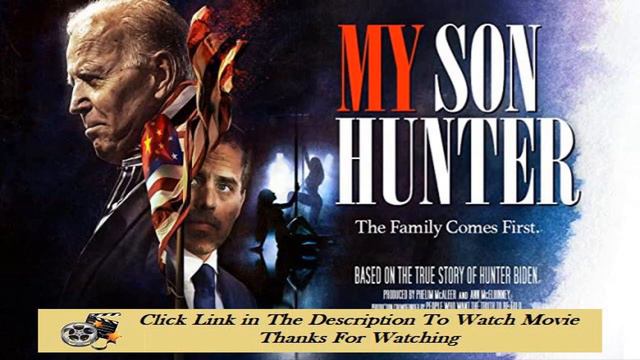 My Son Hunter FULL MOVIE 'English (2022 - Robert Davi) Biography | Joe Biden - Free смотреть онлайн