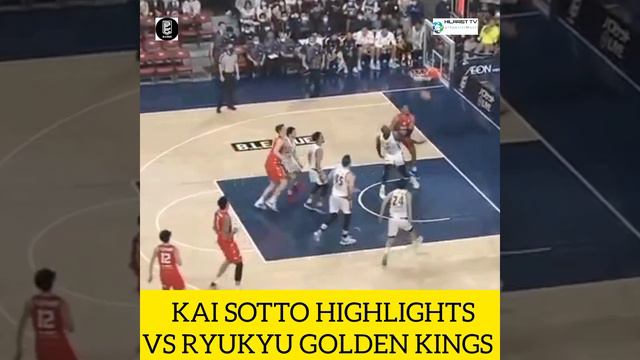 KAI SOTTO HIGHLIGHTS|HIROSHIMA DRAGONFLIES VS RYUKYU GOLDEN KINGS|JAPAN B LEAGUE