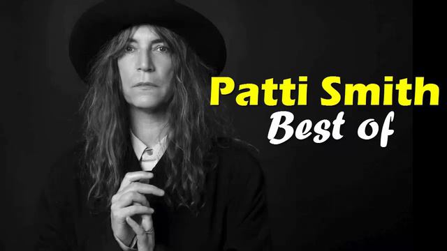 The Best Of Patti Smith || Patti Smith Greatest Hits (FULL ALBUM)
