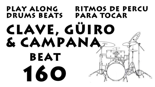 Play along Drums | Clave Guiro & Campana Beat 160 bpm смотреть онлайн