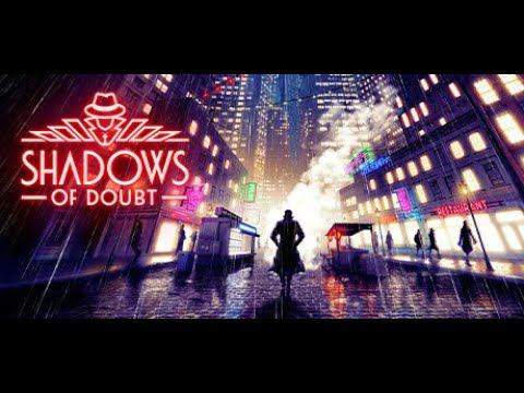 Shadows of doubt (стрим №2)