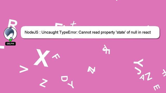 NodeJS : Uncaught TypeError: Cannot read property 'state' of null in react смотреть онлайн