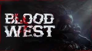 Blood West (5) ДИКИЙ ЗАПАД - По болотам - Беспредел на Диком Западе