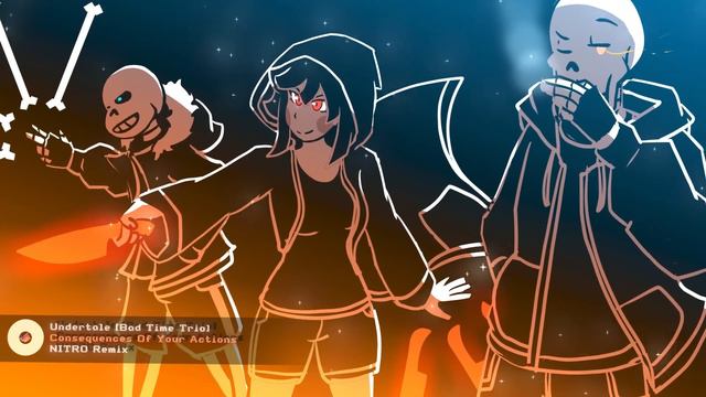 Undertale [Bad Time Trio] - "Consequences Of Your Actions" v2 NITRO Remix смотреть онлайн