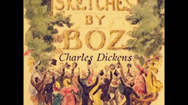 Sketches by Boz, version 2 by Charles DICKENS - Part 1/2 - FULL AudioBook ?? смотреть онлайн