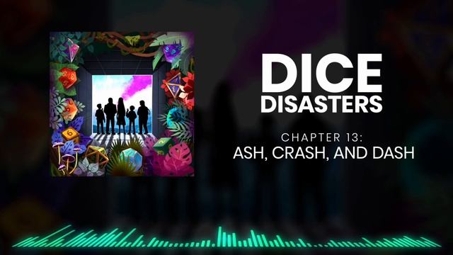 Chapter 13: Ash, Crash, and Dash | DICE DISASTERS смотреть онлайн