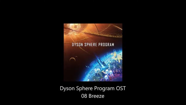 Dyson Sphere Program OST 08 Breeze смотреть онлайн