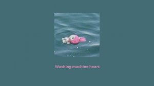 Washing machine heart - Mitski (speed up)