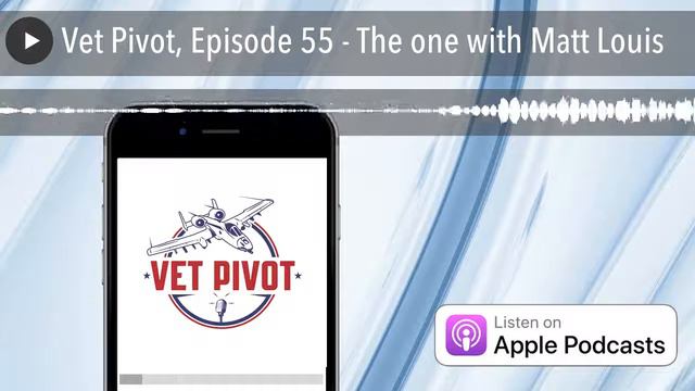 Vet Pivot, Episode 55 - The one with Matt Louis смотреть онлайн