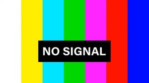 NO SIGNAL | НЕТ СИГНАЛА