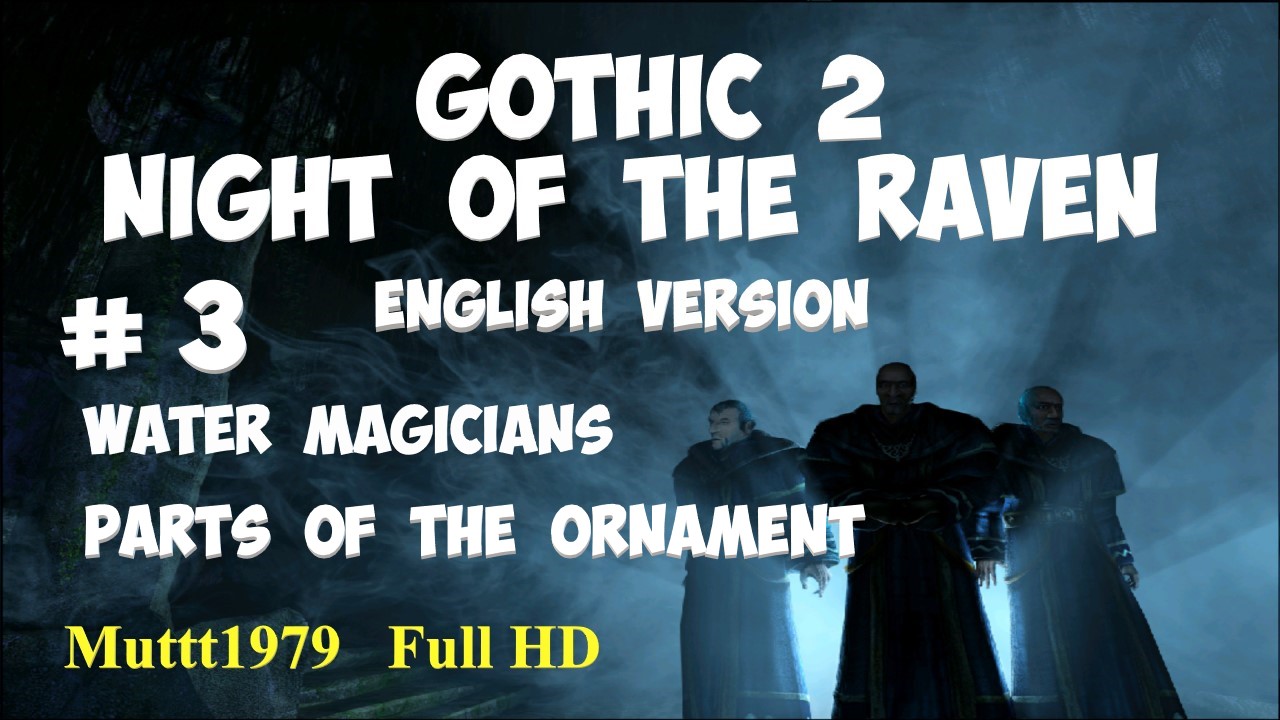 Gothic 2 Night of the Raven walkthrough. English version. Episode 3. Water magicians. Оrnament. смотреть онлайн