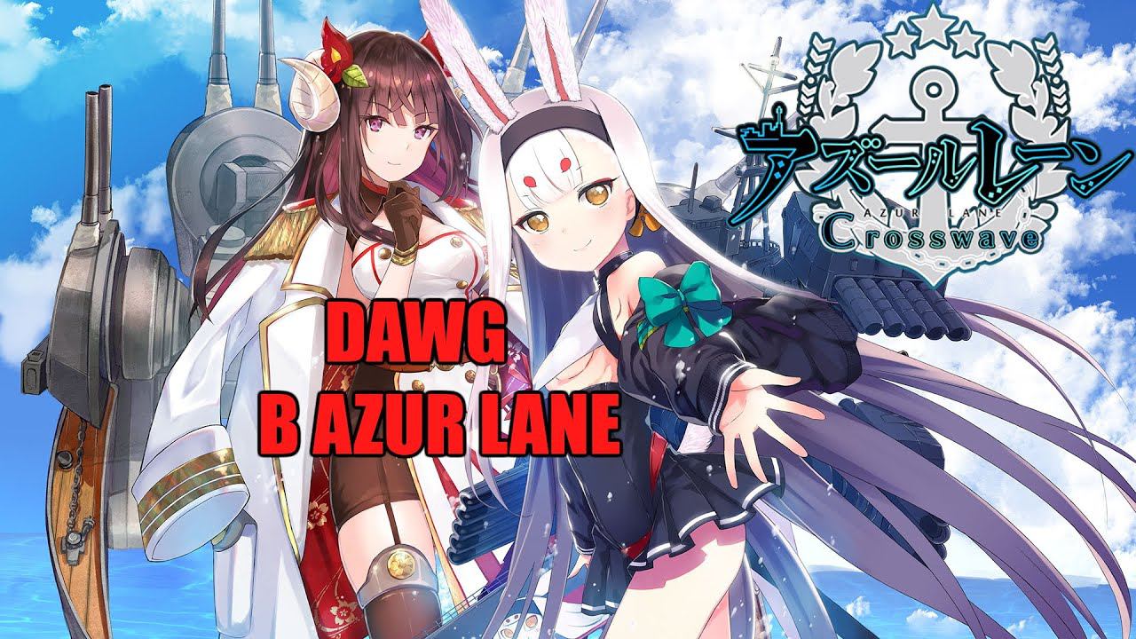 Dawg новые тиктоки и Azur Lane [28.08.2020]