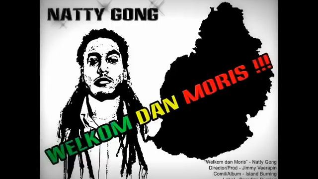 Natty Gong - Welkom dan Moris (Compil Island Burning 2011) смотреть онлайн