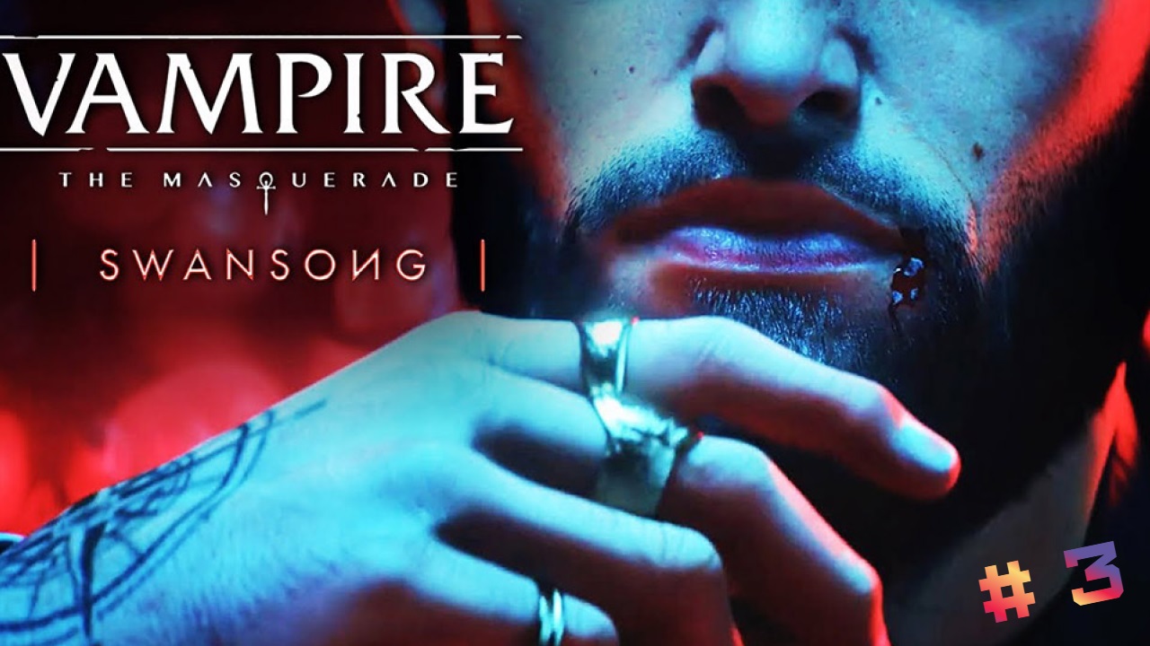 Vampire: The Masquerade — Swansong/ПРОХОЖДЕНИЕ #3