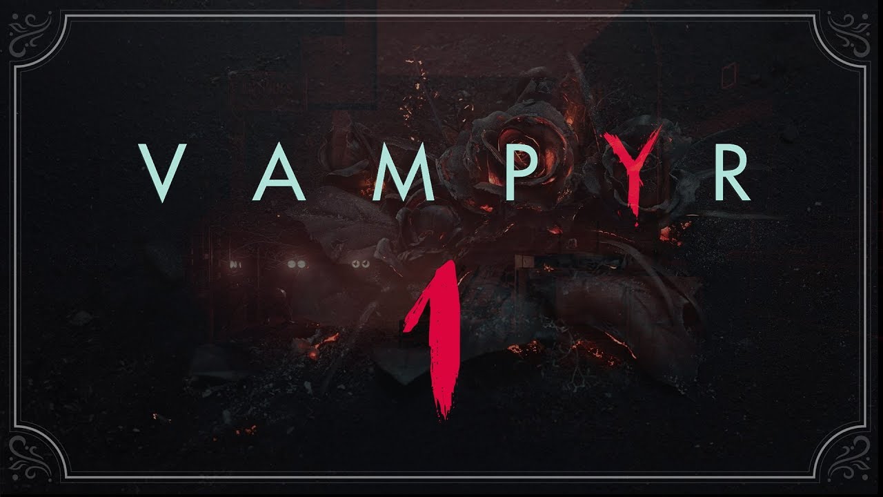 Vampyr ★ 1: Обращенный