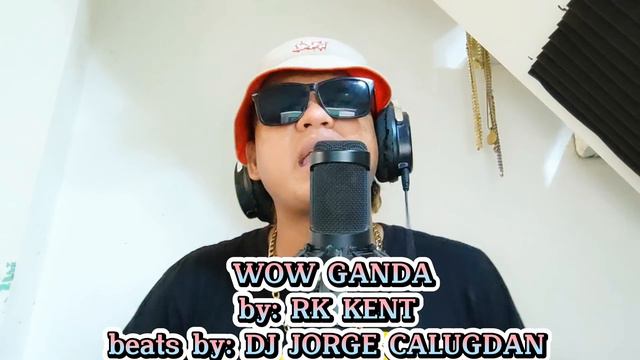 WOW GANDA By: Rk kent Beats by Dj Jorge Calugdan смотреть онлайн