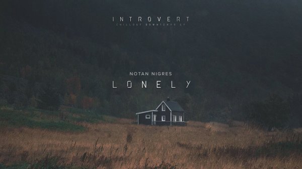 Notan Nigres - Lonely | Introvert EP (Audio).mp4