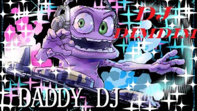 DJ Dimdim Crazy Frog Axel Foley - Daddy DJ