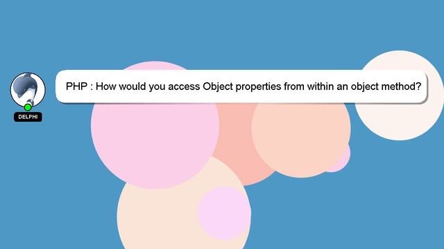 PHP : How would you access Object properties from within an object method? смотреть онлайн