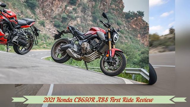 2021 Honda CB650R ABS First Ride Review
